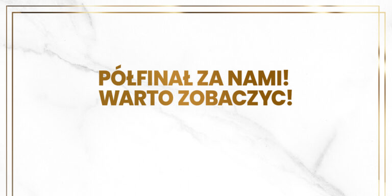 👑 Półfinał już za nami! Zobacz zdjęcia i wypatruj finalistek!